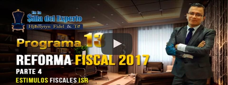 Reforma Fiscal 2017 Parte 4 Beneficios Fiscales para ISR