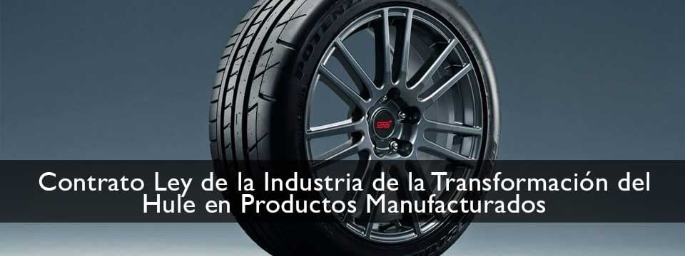 Se publica el Contrato Ley de la Industria de la Transformación del Hule en Productos Manufacturados