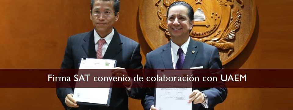 Firman SAT convenio de colaboración con la Universidad Autónoma del Estado de México (UAEM)