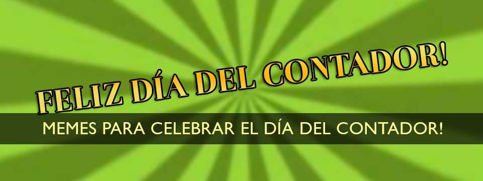 Memes para Celebremos el Día del Contador!