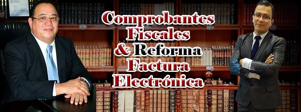 Comprobantes Fiscales y Reforma Factura Electrónica